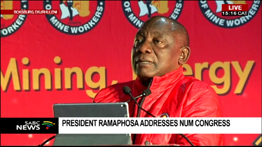 President Cyril Ramaphosa addressed the National Union of Mineworkers' (NUM) national congress in Boksburg.